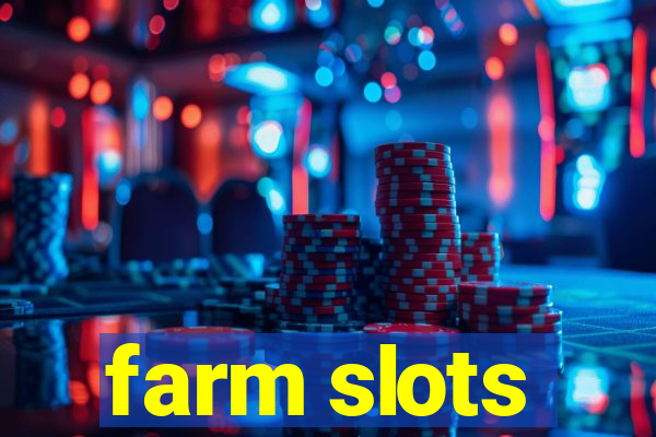 farm slots